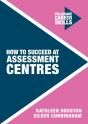 How To Succeed At Assessment Centres - Preview