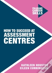 Capa do artigo How To Succeed At Assessment Centres