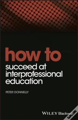 Capa do artigo How To Succeed At Interprofessional Education