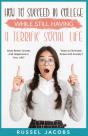 How To Succeed In College While Still Having A Terrific Social Life. - Preview