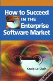 How To Succeed In The Enterprise Software Market
