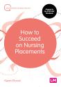 How To Succeed On Nursing Placements - Preview