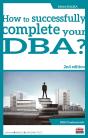 How To Successfully Complete Your Dba? (2e Édition) - Preview