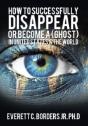 How To Successfully Disappear Or Become - Preview
