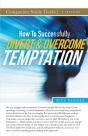 How To Successfully Divert And Overcome Temptation Study Guide - Preview