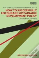 How To Successfully Encourage Sustainable Development Policy
