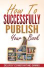 How To Successfully Publish Your Book - Preview