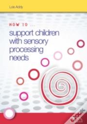 How To Support Children With Sensory Processing Needs