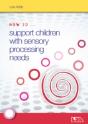 How To Support Children With Sensory Processing Needs - Preview