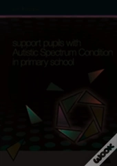 How To Support Pupils With Autism Spectrum Condition In Primary School