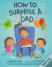 Capa do artigo How To Surprise A Dad