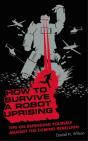 How To Survive A Robot Uprising - Preview