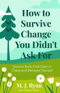 How To Survive Change You Didn'T Ask For