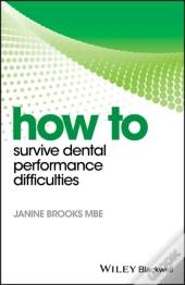 How To Survive Dental Performance Difficulties