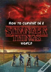 Capa do artigo How To Survive In A Stranger Things World