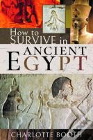 How To Survive In Ancient Egypt