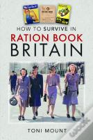 How To Survive In Ration Book Britain