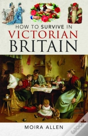 Capa do artigo How To Survive In Victorian Britain