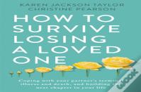 How To Survive Losing A Loved One