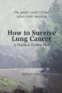 How To Survive Lung Cancer - A Practical 12-Step Plan - Preview