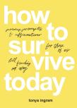 How To Survive Today