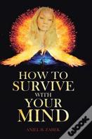 How To Survive With Your Mind