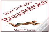 How To Swim Breaststroke
