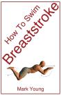 How To Swim Breaststroke - Preview