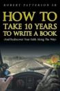 How To Take 10 Years To Write A Book - Preview