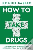 How To Take Drugs