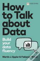 How To Talk About Data: Build Your Data Fluency