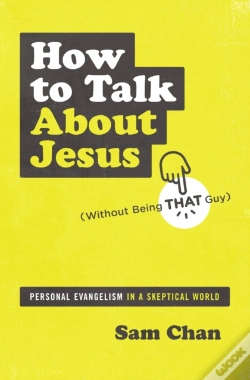 Capa do artigo How To Talk About Jesus (Without Being That Guy)