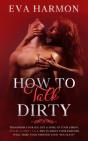 How To Talk Dirty: Transform Your Sex Li - Preview
