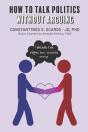 How To Talk Politics Without Arguing - Preview