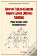 How To Talk To (Almost) Anyone About (Almost) Anything