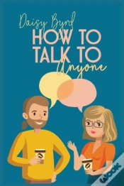 Capa do artigo How To Talk To Anyone About Anything