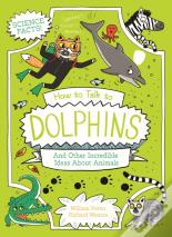 How To Talk To Dolphins And Other Incredible Ideas About Animals