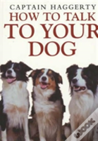 How To Talk To Your Dog