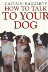 How To Talk To Your Dog