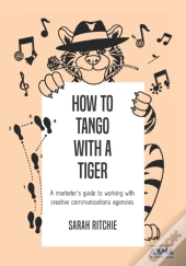 How To Tango With A Tiger: A Marketer'S