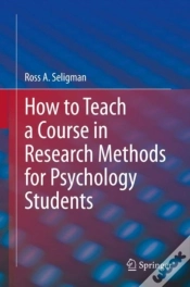 Capa do artigo How To Teach A Course In Research Methods For Psychology Students