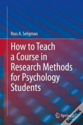 How To Teach A Course In Research Methods For Psychology Students