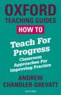 How To Teach For Progress: Classroom Approaches For Improving Practice - Preview