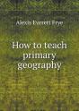 How To Teach Primary Geography - Preview