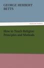 How To Teach Religion Principles And Methods - Preview