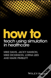 How To Teach Using Simulation In Healthcare