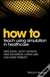 Capa do artigo How To Teach Using Simulation In Healthcare