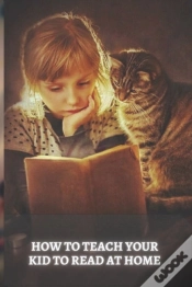 Capa do artigo How To Teach Your Kid To Read At Home