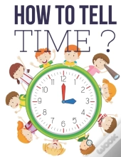 How To Tell Time ?