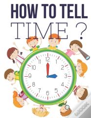 How To Tell Time ?
